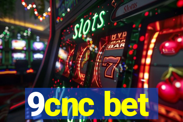 9cnc bet